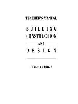 portada Teacher's Manual for Building Construction and Design (en Inglés)