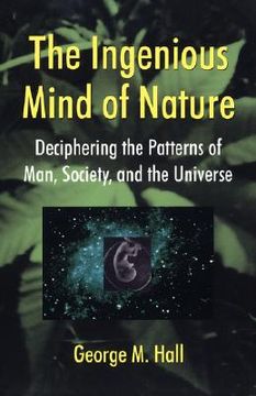 portada the ingenious mind of nature: deciphering the patterns of man, society, and the universe