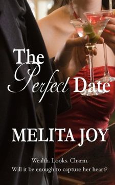 portada The Perfect Date: Wealth. Looks. Charm. Will it be enough to capture her heart?
