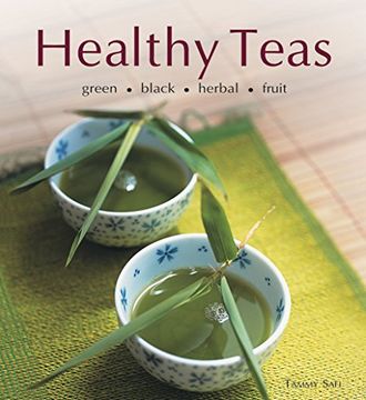 portada Healthy Teas: Green, Black, Herbal, Fruit (Healthy Cooking Series) (en Inglés)