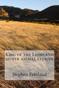 portada King of the Lions and other animal stories (en Inglés)