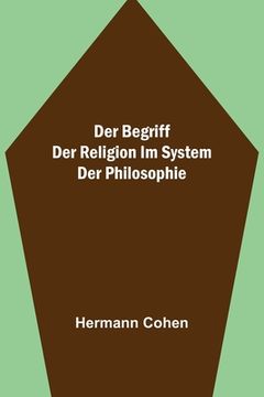 portada Der Begriff der Religion im System der Philosophie 