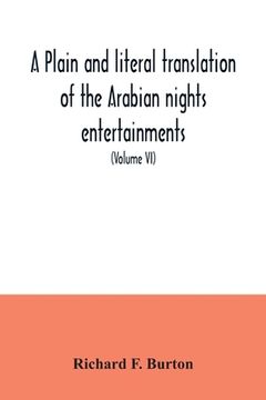 portada A plain and literal translation of the Arabian nights entertainments, now entitled The book of the thousand nights and a night (Volume VI) (in English)