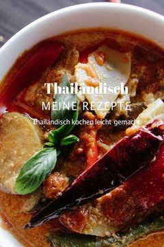 portada Personalisierbares Kochbuch für thailändische Rezepte: Thailändisch kochen leicht gemacht (in German)