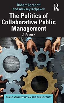 portada The Politics of Collaborative Public Management (Public Administration and Public Policy) (en Inglés)