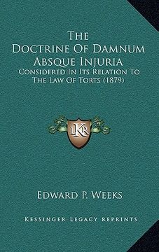 portada the doctrine of damnum absque injuria: considered in its relation to the law of torts (1879) (en Inglés)