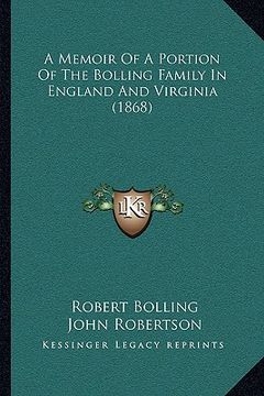 portada a memoir of a portion of the bolling family in england and virginia (1868) (en Inglés)