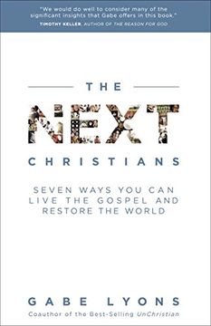 portada The Next Christians: Seven Ways you can Live the Gospel and Restore the World (en Inglés)