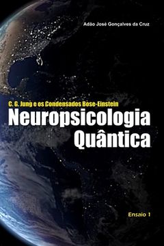 portada C. G. Jung e os Condensados Bose-Einstein: Neuropsicologia Quântica (en Portugués)
