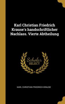 portada Karl Christian Friedrich Krause's Handschriftlicher Nachlass. Vierte Abtheilung (in German)