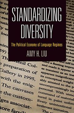 portada Standardizing Diversity: The Political Economy of Language Regimes (National and Ethnic Conflict in the 21St Century)