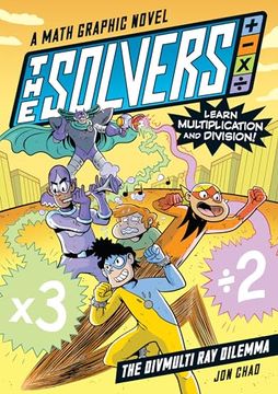 portada The Solvers Book #1: The Divmulti ray Dilemma: A Math Graphic Novel: Learn Multiplication and Division! (The Solvers, 1)