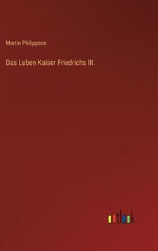 portada Das Leben Kaiser Friedrichs III. (en Alemán)