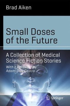 portada Small Doses of the Future: A Collection of Medical Science Fiction Stories (Science and Fiction) (in English)