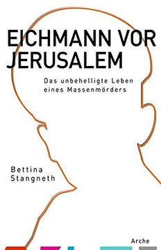 portada Eichmann vor Jerusalem: Das Unbehelligte Leben Eines Massenmörders (en Alemán)