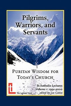 portada pilgrims, warriors, and servants: puritan wisdom for today's church (in English)