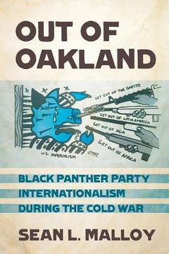 portada Out of Oakland: Black Panther Party Internationalism During the Cold war (The United States in the World) (en Inglés)