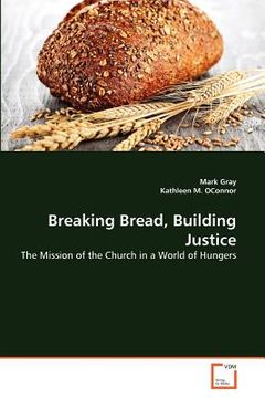 portada breaking bread, building justice (en Inglés)