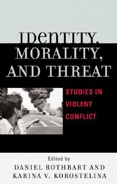 portada identity, morality, and threat: studies in violent conflict (en Inglés)