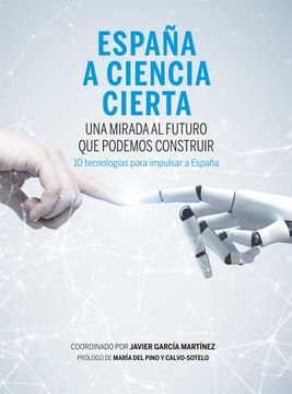 portada España a Ciencia Cierta: Una Mirada al Futuro que Podemos Construir (Sin Colección)