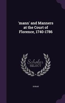 portada 'mann' and Manners at the Court of Florence, 1740-1786