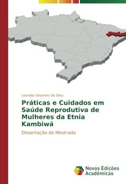 portada Práticas e Cuidados em Saúde Reprodutiva de Mulheres da Etnia Kambiwá: Dissertação de Mestrado (Portuguese Edition) (en Portugués)