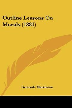 portada outline lessons on morals (1881) (in English)