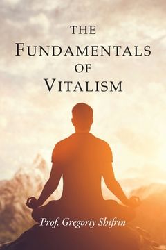 portada The Fundamentals of Vitalism (en Inglés)
