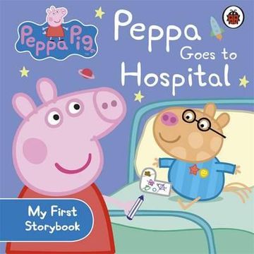 portada Peppa Pig: Peppa Goes to Hospital: My First Storybook (en Inglés)