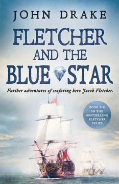 portada Fletcher and the Blue Star: Further adventures of seafaring hero Jacob Fletcher (en Inglés)
