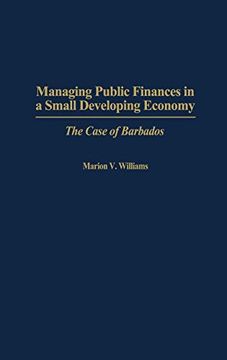 portada Managing Public Finances in a Small Developing Economy: The Case of Barbados (en Inglés)
