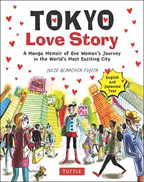 portada Tokyo Love Story: A Manga Memoir of one Woman's Journey in the World's Most Exciting City (Told in English and Japanese Text)