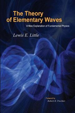 portada The Theory of Elementary Waves: A New Explanation of Fundamental Physics (en Inglés)