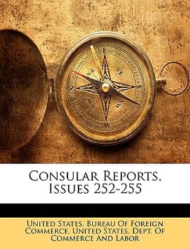 portada consular reports, issues 252-255 (en Inglés)
