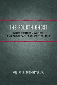 portada Fourth Ghost: White Southern Writers and European Fascism, 1930-1950 (Southern Literary Studies) (in English)