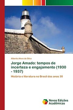 portada Jorge Amado: Tempos de Incerteza e Engajamento (1930 - 1937): História e Literatura no Brasil dos Anos 30