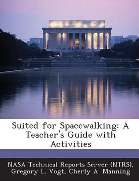 portada Suited for Spacewalking: A Teacher's Guide with Activities (in English)