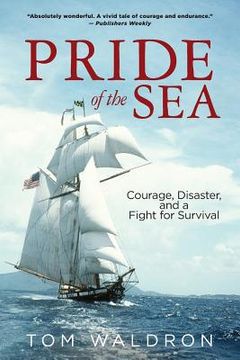portada Pride of the Sea: Courage, Disaster, and a Fight for Survival (en Inglés)
