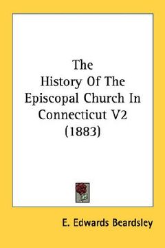 portada the history of the episcopal church in connecticut v2 (1883) (en Inglés)