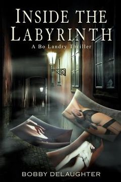 portada Inside the Labyrinth: A Bo Landry Thriller (en Inglés)
