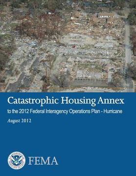 portada Catastrophic Housing Annex to the 2012 Federal Interagency Operations Plan - Hurricane (en Inglés)