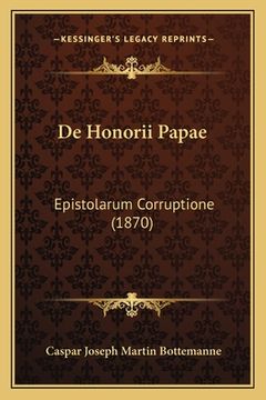 portada De Honorii Papae: Epistolarum Corruptione (1870) (en Latin)