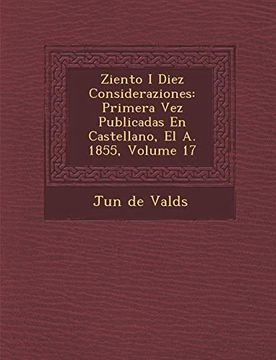 portada Ziento i Diez Consideraziones: Primera vez Publicadas en Castellano, el a. 1855, Volume 17