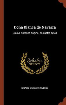 portada Doña Blanca de Navarra: Drama Histórico Original en Cuatro Actos