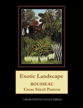 portada Exotic Landscape: Rousseau Cross Stitch Pattern (en Inglés)