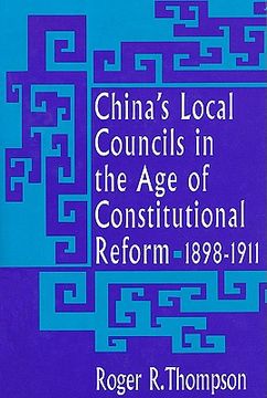 portada china's local councils in the age of constitutional reform, china's local councils in the age of constitutional reform, 1898-1911 1898-1911 (en Inglés)