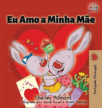 portada Eu amo a Minha Mãe: I Love my mom (Portuguese - Portugal Edition) (Portuguese Portugal Bedtime Collection) (in Portuguese)