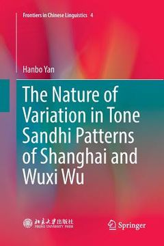 portada The Nature of Variation in Tone Sandhi Patterns of Shanghai and Wuxi Wu (in English)