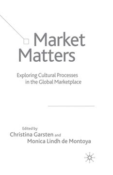 portada Market Matters: Exploring Cultural Processes in the Global Marketplace (en Inglés)