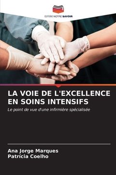 portada La Voie de l'Excellence En Soins Intensifs (en Francés)